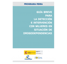 Guía breve para la detección e intervención con mujeres en situación de drogodependencias